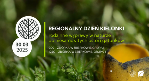 Regionalny Dzień Kielonki | ZBIERKOWO | 30.03.2025 | Rodzinne wyprawy w naturze