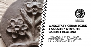 Warsztaty ceramiczne i godziny otwarte galerii regionu | POBIEDZISKA | zapraszamy do pracowni i po produkty regionalne 2025.05.17