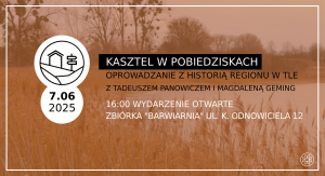 Kasztel w Pobiedziskach | POBIEDZISKA | 7.06.2025 | Wędrówki w przeszłość