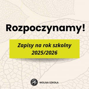 Zaczynamy zapisy na przedmioty w Wolnej Szkole | POBIEDZISKA | 1.06.2025